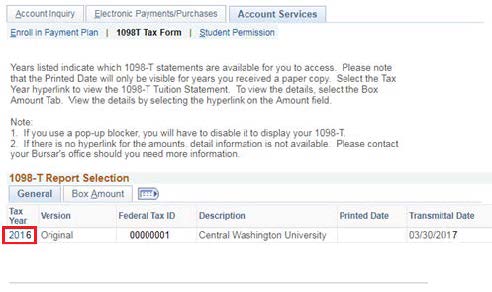 A page that allows you to choose which 1098-T you would like to view. The screen shows a chart in which there is 1098-T that the user can select. The tax year column shows that it is from 2016 and "2016" is highlighted in the image, the version column indicates that it is the original, the federal tax ID listed in its column is 00000001, the description column for it says "Central Washington University, the printed date column is empty and the transmittal date column says 3/30/2017.